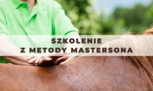 Szkolenie z metody Mastersona – delikatne dotyki dla zdrowia konia.