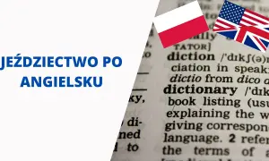 Jeździectwo po angielsku: Jakie są najlepsze tłumaczenia i znaczenia?